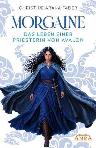 MORGAINE – DAS LEBEN EINER PRIESTERIN VON AVALON