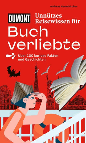 DUMONTs Unnützes Reisewissen für Buchverliebte