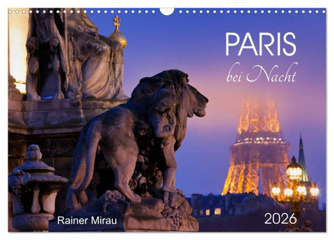 Paris bei Nacht 2026 (Wandkalender 2026 DIN A3 quer), CALVENDO Monatskalender