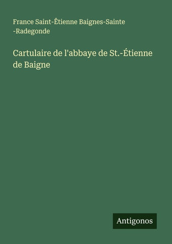 Cartulaire de l'abbaye de St.-Étienne de Baigne