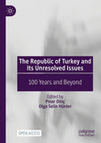 The Republic of Turkey and its Unresolved Issues