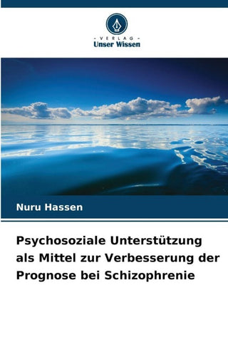 Psychosoziale Unterstützung als Mittel zur Verbesserung der Prognose bei Schizophrenie