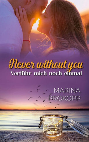 Never without you - Verführ mich noch einmal