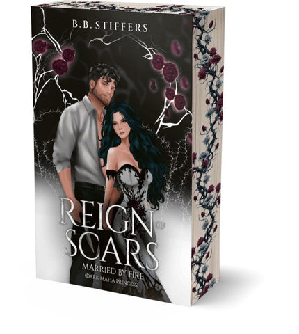 Reign of Scars - Married by Fire (Dark Mafia Princess)