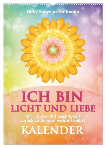 ICH BIN Licht und Liebe - Kalender (Wandkalender 2027 DIN A2 hoch), CALVENDO Monatskalender