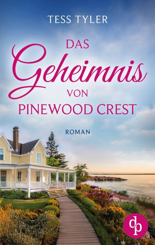 Das Geheimnis von Pinewood Crest | Ein dramatischer Familienroman in zwei Zeitebenen
