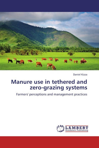 Manure use in tethered and zero-grazing systems