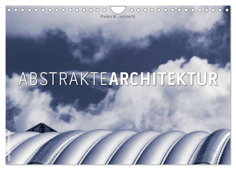 Abstrakte Architektur (Wandkalender 2026 DIN A4 quer), CALVENDO Monatskalender