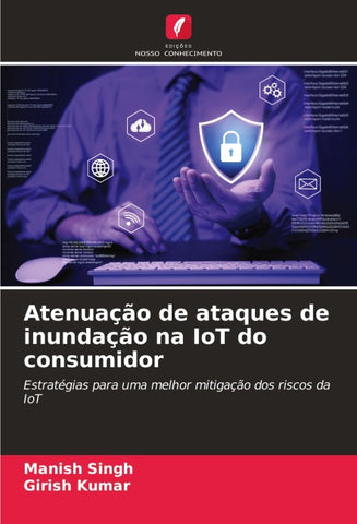 Atenuação de ataques de inundação na IoT do consumidor