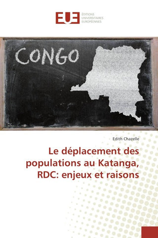 Le déplacement des populations au Katanga, RDC: enjeux et raisons