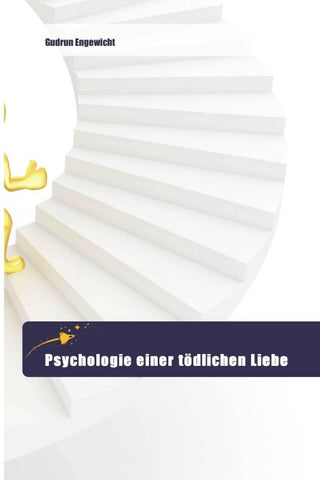 Psychologie einer tödlichen Liebe