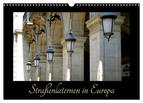 Straßenlaternen in Europa (Wandkalender 2027 DIN A3 quer), CALVENDO Monatskalender