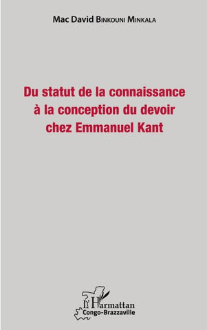 Du statut de la connaissance à la conception du devoir chez Emmanuel Kant