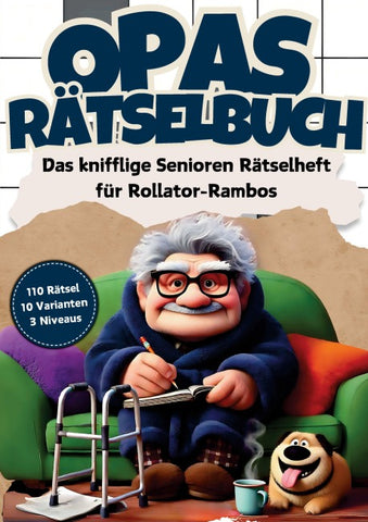 Opas Rätselbuch: Das knifflige Senioren Rätselheft für Rollator-Rambos mit 110 Großschrift Rätseln