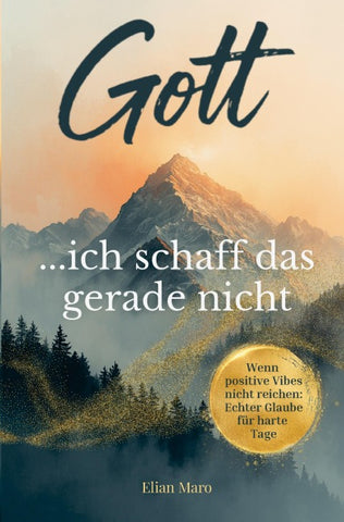 Gott, ich schaff das gerade nicht - Wie du glauben lebst, wenn positive Vibes nicht reichen und du einfach nur erschöpft bist.