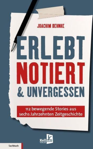 Erlebt, notiert und unvergessen