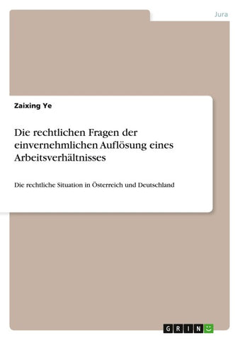 Die rechtlichen Fragen der einvernehmlichen Auflösung eines Arbeitsverhältnisses