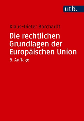 Die rechtlichen Grundlagen der Europäischen Union
