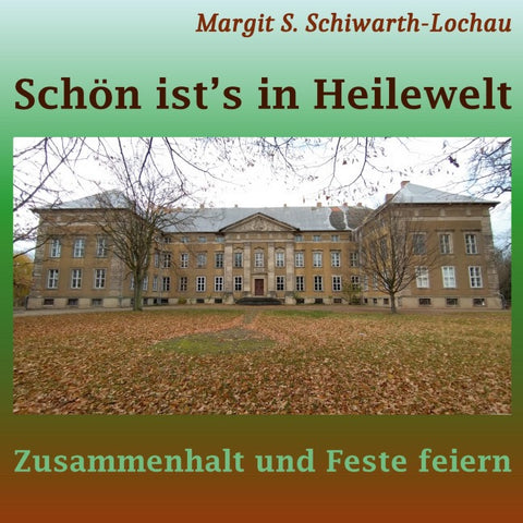 Schön ist's in Heilewelt