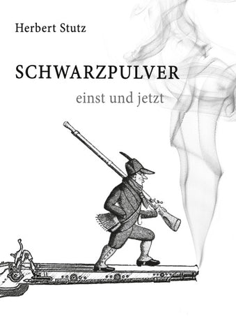 Schwarzpulver einst und jetzt