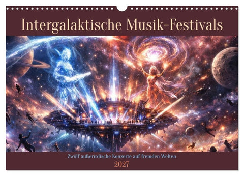 Intergalaktische Musik-Festivals (Wandkalender 2027 DIN A3 quer), CALVENDO Monatskalender
