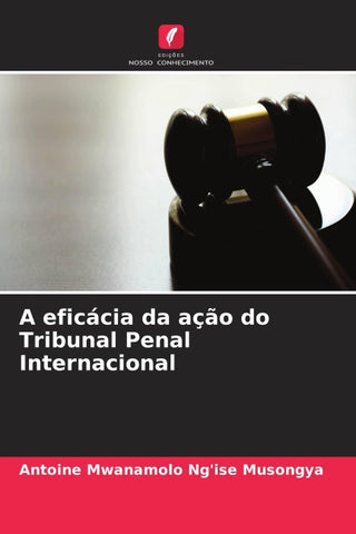 A eficácia da ação do Tribunal Penal Internacional