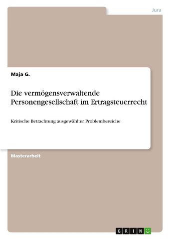 Die vermögensverwaltende Personengesellschaft im Ertragsteuerrecht