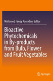 Bioactive Phytochemicals in By-products from Bulb, Flower and Fruit Vegetables