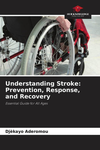 Understanding Stroke: Prevention, Response, and Recovery