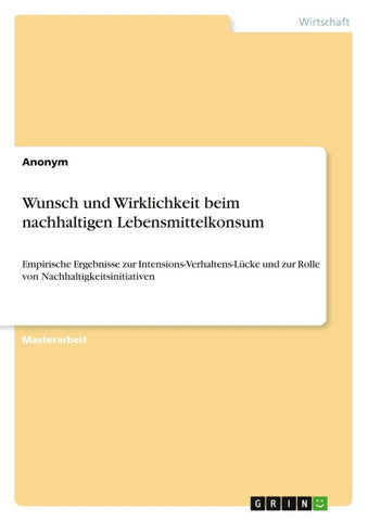 Wunsch und Wirklichkeit beim nachhaltigen Lebensmittelkonsum