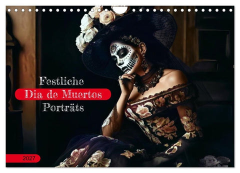 Festliche Dia de Muertos Porträts (Wandkalender 2027 DIN A4 quer), CALVENDO Monatskalender