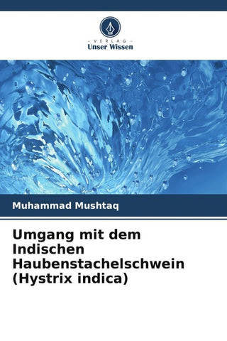 Umgang mit dem Indischen Haubenstachelschwein (Hystrix indica)