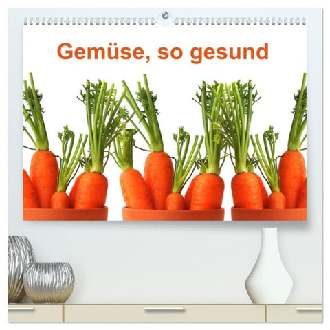 Gemüse, so gesund (hochwertiger Premium Wandkalender 2027 DIN A2 quer), Kunstdruck in Hochglanz