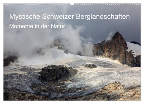 Mystische Schweizer Berglandschaften - Momente in der Natur (Wandkalender 2027 DIN A2 quer), CALVENDO Monatskalender