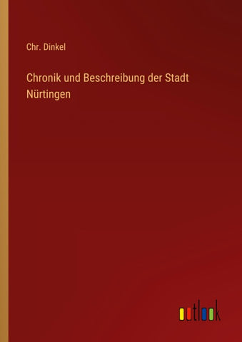 Chronik und Beschreibung der Stadt Nürtingen