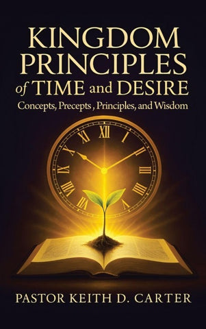 Kingdom Principles of Time and Desire