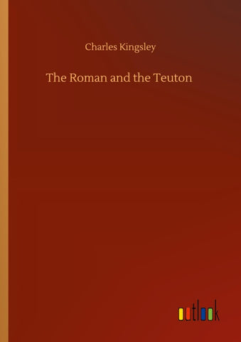 The Roman and the Teuton