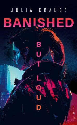 BANISHED BUT LOUD