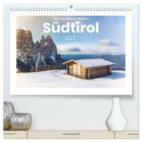 Südtirol - Das nördliche Italien. (hochwertiger Premium Wandkalender 2027 DIN A2 quer), Kunstdruck in Hochglanz