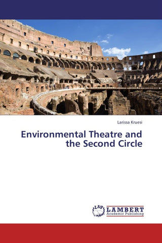 Environmental Theatre and the Second Circle