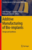 Additive Manufacturing of Bio-implants