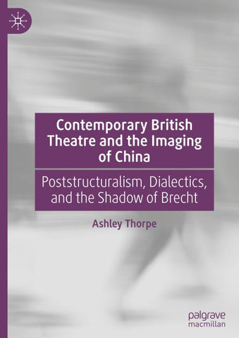 Contemporary British Theatre and the Imaging of China
