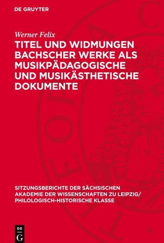 Titel und Widmungen Bachscher Werke als musikpädagogische und musikästhetische Dokumente
