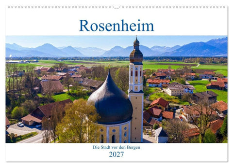Rosenheim - Die Stadt vor den Bergen (Wandkalender 2027 DIN A2 quer), CALVENDO Monatskalender