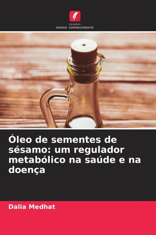 Óleo de sementes de sésamo: um regulador metabólico na saúde e na doença