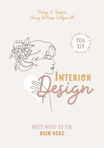 Interior Design – Gott geht es um Dein Herz