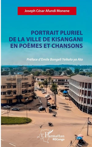Portrait pluriel de la ville de Kisangani en poèmes et chansons