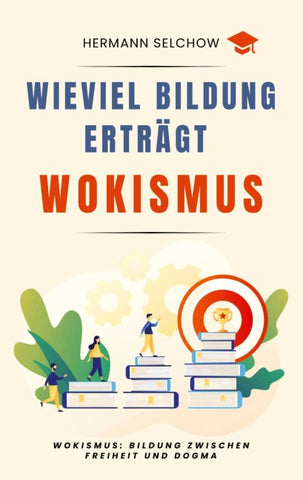 Wieviel Bildung erträgt Wokismus