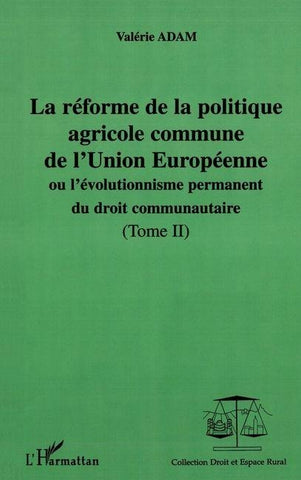 LA RÉFORME DE LA POLITIQUE AGRICOLE COMMUNE DE L'UNION EUROPEENNE
