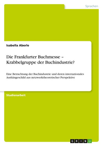 Die Frankfurter Buchmesse - Krabbelgruppe der Buchindustrie?